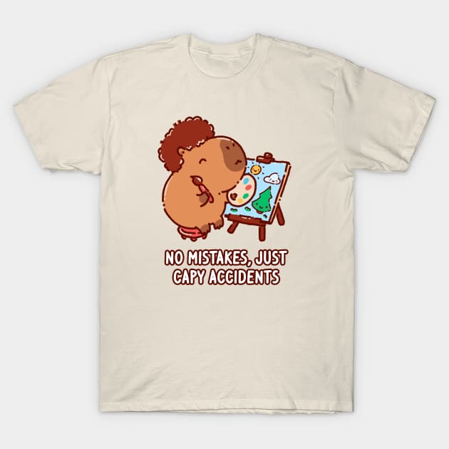 Capybara painting, no mistakes, just happy accidents T-Shirt by Tinyarts